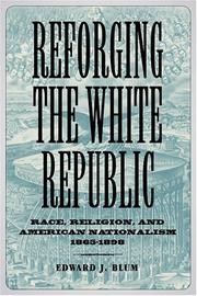 Cover of: Reforging The White Republic | Edward J. Blum
