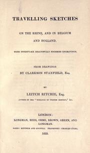 Cover of: Travelling sketches on the Rhine, and in Belgium and Holland. by Leitch Ritchie, Leitch Ritchie