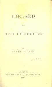 Cover of: Ireland and her churches. by James Godkin