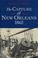 Cover of: The Capture Of New Orleans, 1862