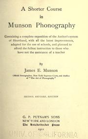 Cover of: A shorter course in Munson phonography: containing a complete exposition of the author's system of shorthand, with all the latest improvements, adapted for the use of schools ...