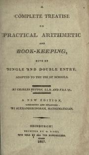 Cover of: A complete treatise on practical arithmetic and book-keeping: both by single and double entry : adapted to the use of schools
