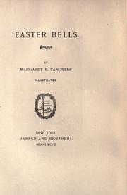 Cover of: Easter bells by Margaret Elizabeth Munson Sangster, Margaret Elizabeth Munson Sangster