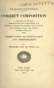 Cover of: Correct composition: a treatise on spelling, abbreviations, the compounding and division of words, the proper use of figures and nummerals