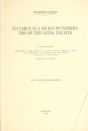 Plutarch as a source of information on the Greek theater by Roy C. Flickinger