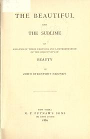 Cover of: The beautiful and the sublime: an analysis of these emotions and a determination of the objectivity of beauty.