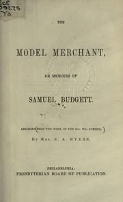 Cover of: The model merchant: or, Memoirs of Samuel Budgett