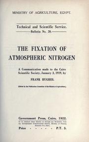 Cover of: The fixation of atmospheric nitrogen: a communication made to the Cairo Scientific Society, January 3, 1919