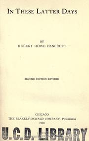 Cover of: In these latter days by Hubert Howe Bancroft
