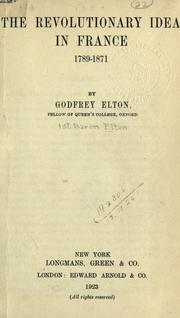 Cover of: The revolutionary idea in France, 1789-1871. by Elton, Godfrey Elton Baron