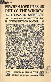 Cover of: When love flies out o' the window.: With an introd. by W. Robertson Nicoll.