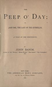 Cover of: The peep o' day; or, John Doe, the last of the guerillas by John Banim