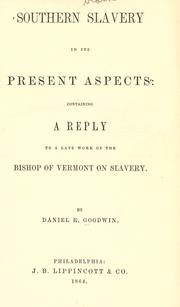 Southern slavery in its present aspects by Goodwin, Daniel R.