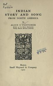 Cover of: Indian story and song by Alice C. Fletcher