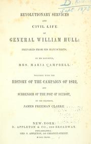 Revolutionary services and civil life of General William Hull by Maria Campbell