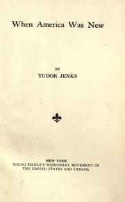 Cover of: When America was new by Tudor Jenks, Tudor Jenks