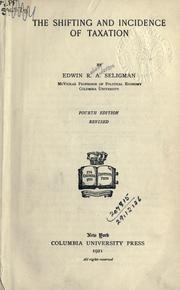 Cover of: The shifting and incidence of taxation. by Edwin Robert Anderson Seligman