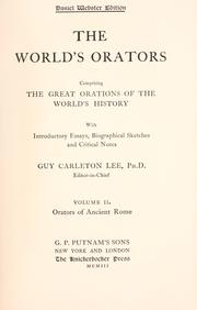Cover of: world's orators: comprising the great orations of the world's history with introductory essays, biographical sketches and critical notes