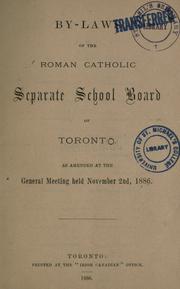 By-Laws of the Roman Catholic Separate School Board of Toronto as amended at the general meeting held November 2nd, 1886 by Metropolitan Separate School Board (Toronto, Ont.)