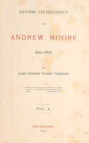 Cover of: Ancestors and descendants of Andrew Moore, 1612-1897. by Passmore, John Andrew Moore