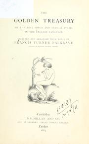 Cover of: The Golden Treasury of the best songs and lyrical poems in the English language. by Francis Turner Palgrave