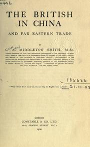 Cover of: The British in China and Far Eastern trade. by Cades Alfred Middleton Smith, Cades Alfred Middleton Smith
