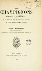 Cover of: champignons comestibles et ve℗þn©♭neux de la r©♭gion de Montpellier et des C©♭vennes: aux points de vue ©♭conomique et m©♭dical