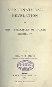 Cover of: Supernatural revelation: or, First principles of moral theology.
