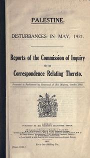 Cover of: Palestine.: Disturbances in May, 1921. Reports of the Commission of Inquiry with correspondence relating thereto ...
