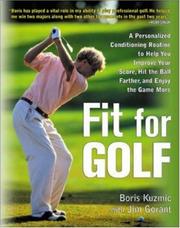 Cover of: Fit for Golf : How a Personalized Conditioning Routine Can Help You Improve Your Score, Hit the Ball Further, and E