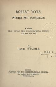 Cover of: Robert Wyer, printer and bookseller. by Henry Robert Plomer