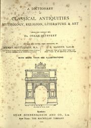 Cover of: A dictionary of classical antiquities, mythology, religion, literature & art. by Oskar Seyffert, Oskar Seyffert