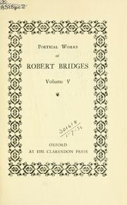 Cover of: Poetical works. by Robert Bridges, Robert Seymour Bridges