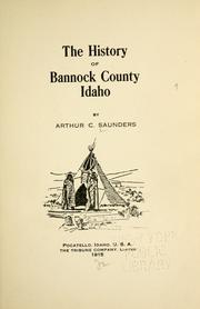 Cover of: The history of Bannock County, Idaho by Arthur C. Saunders