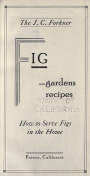 Cover of: The J.C. Forkner fig-gardens recipes: how to serve figs in the home.