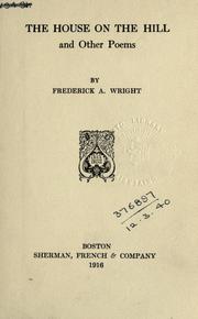 Cover of: The house on the hill, and other poems. by Wright, F. A.