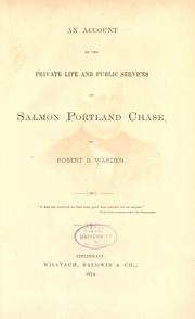 Cover of: An account of the private life and public services of Salmon Portland Chase