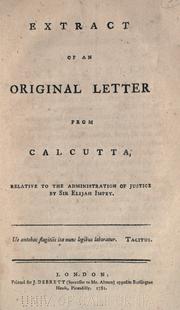 Extract of an original letter from Calcutta, relative to the administration of justice by Sir Elijah Impey ...