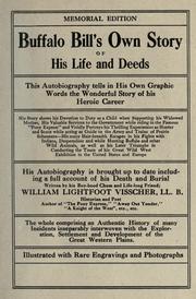 Cover of: Buffalo Bill's own story of his life and deeds: this autobiography tells in his own graphic words the wonderful story of his heroic career
