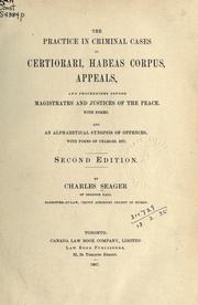The practice in criminal cases in certiorari, habeas corpus, appeals, and proceedings before magistrates and justices of the peace by Seager, Charles