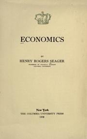Cover of: Economics a lecture delivered at Columbia university in the series on science, philosophy and art by Henry R. Seager