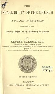 Cover of: The infallibility of the church, a course of lectures delivered in the Divintiy School of the University of Dublin.