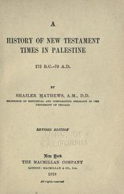 Cover of: A history of New Testament times in Palestine, 175 B.C.-70 A.D. by Mathews, Shailer
