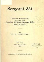 Cover of: Sergeant 331: personal recollections of a member of the Canadian Northwest Mounted Police from 1879-1885.