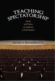 Cover of: Teaching spectatorship: essays and poems on audience in performance