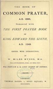 Cover of: The Book of Common Prayer, A.D. 1886 compared with the first prayer book of Edward the Sixth, A.D. 1549 by Church of England