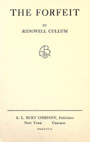 Cover of: The forfeit by Ridgwell Cullum