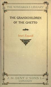The grandchildren of the ghetto by Israel Zangwill