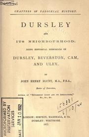 Cover of: Dursley and its neighbourhood: being historical memorials of Dursley, Beverston, Cam, and Uley.