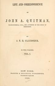 Cover of: Life and correspondence of John A. Quitman: major-general, U.S.A., and governor of the state of Mississippi.